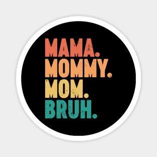 Mama Mommy Mom Bruh Vintage Retro (Sunset) Magnet